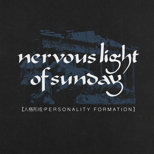 Nervous Light Of Sunday : Personality Formation
